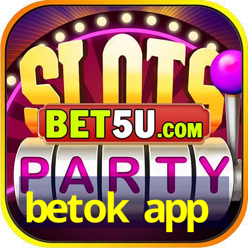 betok app